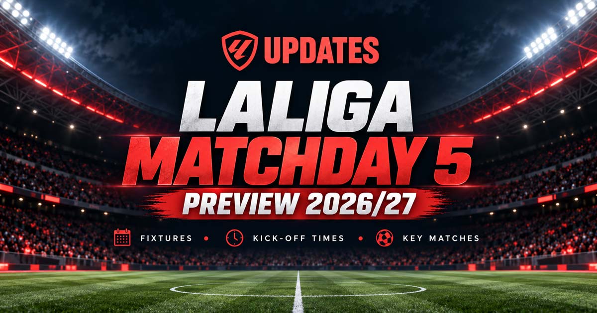 Laliga MatchDay 5 Preview 2026/27